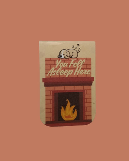 You Fell Asleep Here - Magnetic Bookmark